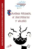  Cuaderno personal de sentimientos y valores: Biblioteca de inteligencia emocional y educación en valores