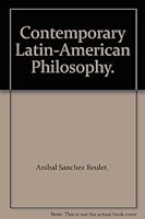 Contemporary Latin-American Philosophy. B001VFC8SU Book Cover