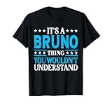 It's A Bruno Thing Personal Name Funny Bruno T-Shirt