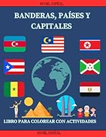 BANDERAS, PAÍSES Y CAPITALES: Nivel difícil (Spanish Edition) B0CRB7JRWH Book Cover