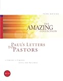 Paul's Letters to Pastors: 1 Timothy, 2 Timothy, Titus, and Philemon (The Amazing Collection: The Bible, Book...
