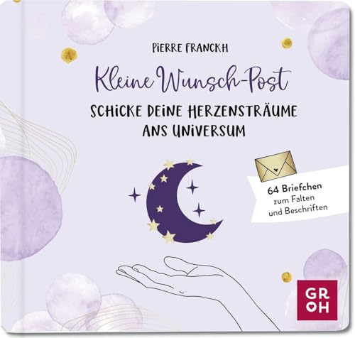Kleine Wunsch-Post: Schicke deine Herzensträume ans Universum: 64 kleine Briefe zum Falten und Beschriften. Mit Stickerbogen Kleine Wunsch-Post: Schicke deine Herzensträume ans Universum: 64 kleine Briefe zum Falten und Beschriften. Mit Stickerbogen