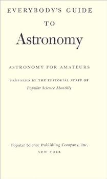 Hardcover Everybody's Guide to Astronomy : Astronomy for Amateurs Book