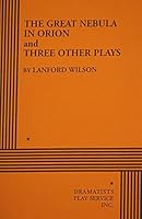The Great Nebula in Orion and Three Other Plays. 0822203820 Book Cover