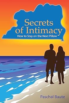 Paperback Secrets of Intimacy: How To Stay On The Next Pillow Book