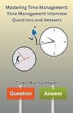 Mastering Time Management: Time management Interview Questions and Answers