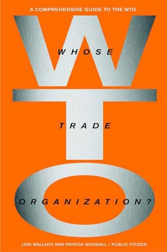 Whose Trade Organization?: The Comprehensive Guide to the Wto