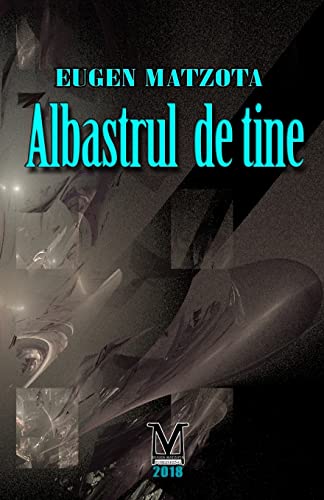 Albastrul de tine (Romanian Edition)