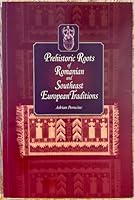 Prehistoric Roots of Romanian and Southeast European Traditions 0981524923 Book Cover