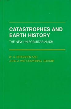 Catastrophes and Earth History: The New Uniformitarianism (Series in Paleontology)