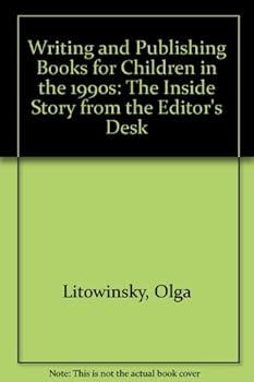Hardcover Writing and Publishing Books for Children in the 1990s: The Inside Story from the Editor's Desk Book