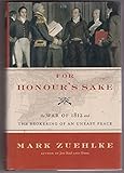 For Honour's Sake: The War of 1812 and the Brokering of an Uneasy Peace