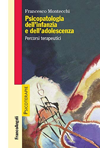 Psicopatologia dell'infanzia e dell'adolescenza: Percorsi terapeutici (Italian Edition)