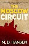 The Moscow Circuit: A Conspiracy Thriller