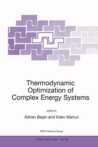 Thermodynamic Optimization of Complex Energy Systems (NATO Science Partnership Subseries: 3, 69)