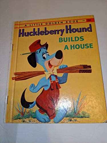 Huckleberry Hound Builds a House B000EFBH2G Book Cover