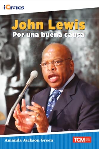 John Lewis: por una buena causa (iCivics) (Spanish Edition)
