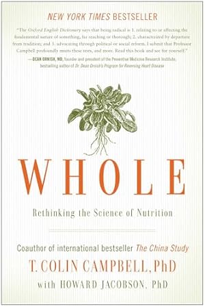 Whole: Rethinking the Science of Nutrition