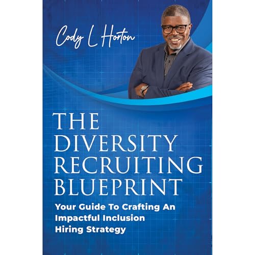 The Diversity Recruiting Blueprint Audiolibro Por Cody L Horton arte de portada