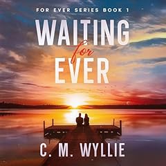 Waiting for Ever Audiobook By C. M. Wyllie cover art