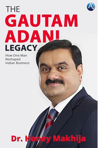 The Gautam Adani Legacy How One Man Reshaped Indian Business