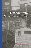 The Man Who Stole Father's Boat 1894132157 Book Cover