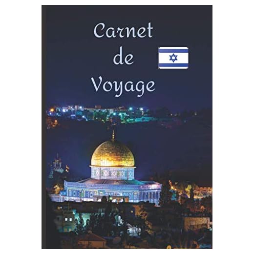 CARNET DE VOYAGE: Mon carnet de Voyage à remplir- Spécial Israël : Une aide précieuse pour préparer votre voyage (checklist, budget …)| Journal de ... Cadeau original à faire (Français) Broché