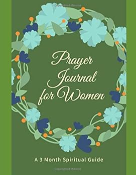Prayer Journal for Women. a 3 Month Spiritual Guide : Guide to Prayer, Praise and Gratitude. Prayer Map for Women. Devotional and Guided Prayer Journal. Pray, Reflect, Connect with God. Great Gift Ide