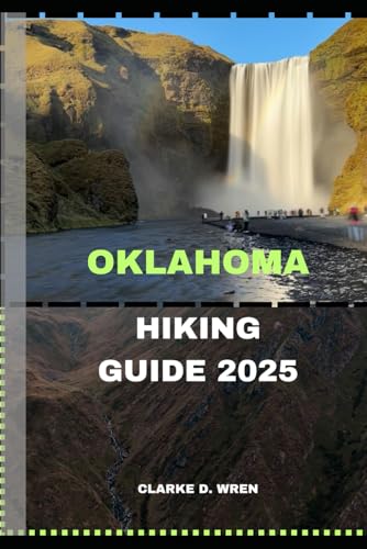 OKLAHOMA HIKING GUIDE 2025 (Journey 2025: Travel Smart, Explore More)