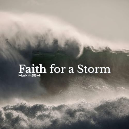 Faith for a Storm // Mark 4:35-41 | Jameson White