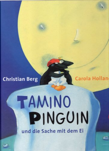 Preisvergleich Produktbild Tamino Pinguin und die Sache mit dem Ei.