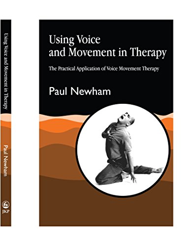 Using Voice and Movement in Therapy: Practical application of voice movement therapy