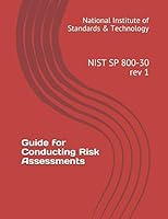 Guide for Conducting Risk Assessments: NIST SP 800-30 rev 1 1796818704 Book Cover