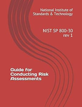 Paperback Guide for Conducting Risk Assessments: NIST SP 800-30 rev 1 Book