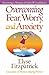 Overcoming Fear, Worry, and Anxiety: Becoming a Woman of Faith and Confidence