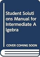 Intermediate Algebra Student's Solutions Manual 0321467566 Book Cover