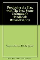 Producing the Play, with The New Scene Technician's Handbook. RevisedEdition B009EQ3ZA8 Book Cover