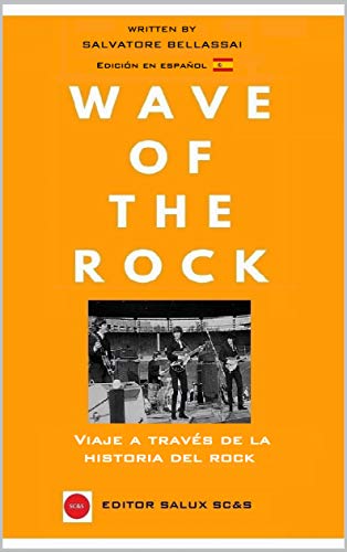 Wave of the rock: viaje a travès de la historia del rock (spanis…