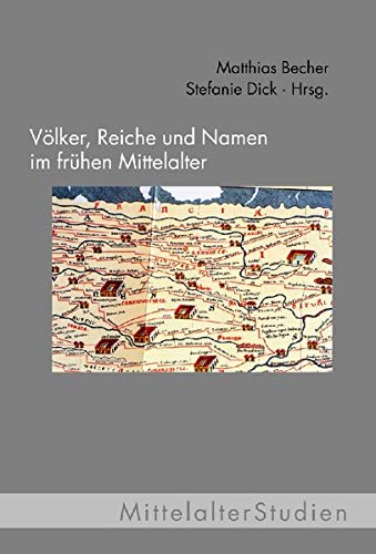 Völker, Reiche und Namen im frühen Mittelalter. (MittelalterStudien ...