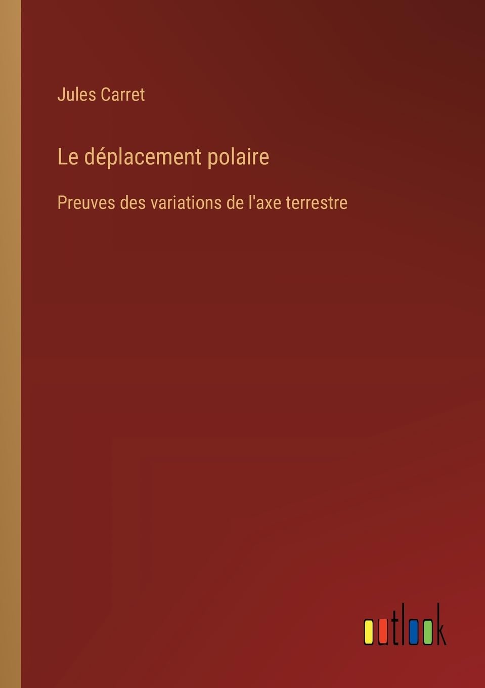 Le déplacement polaire: Preuves des variations de l'axe terrestre
