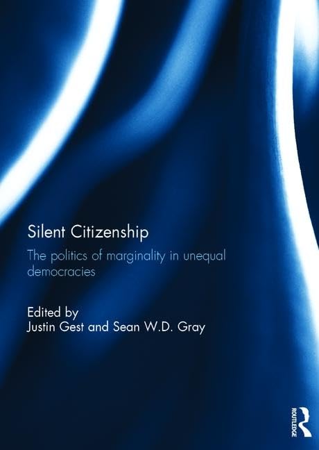 Silent Citizenship: The Politics of Marginality in Unequal Democracies      1st Edition