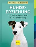 Hundeerziehung: Für jede Alltagssituation die passende Lösung (GU Hunde)