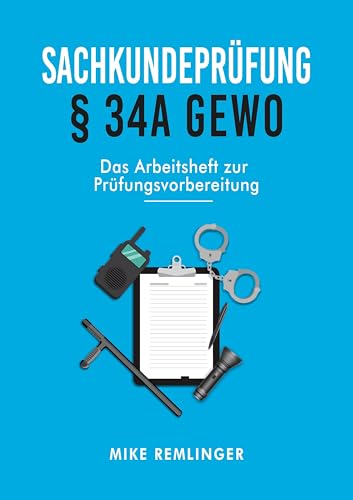 Sachkundeprüfung § 34a GewO: Das Arbeitsheft zur Prüfungsvorbereitung
