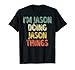 Herren I'm Jason Doing Jason Things Shirt Personalisiert Vorname T-Shirt