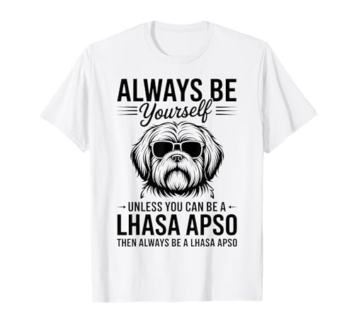 Be A Lhassa Apso Dog Funny Lhassa Apso T-Shirt