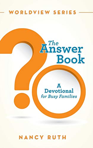 The Answer Book: A Devotional for Busy Families 1490868925 Book Cover