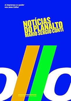 Flexibound Noti´cias do Planalto: A imprensa e Fernando Collor (Portuguese Edition) [Portuguese] Book