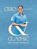 Chic & Classic: Meghan Markle