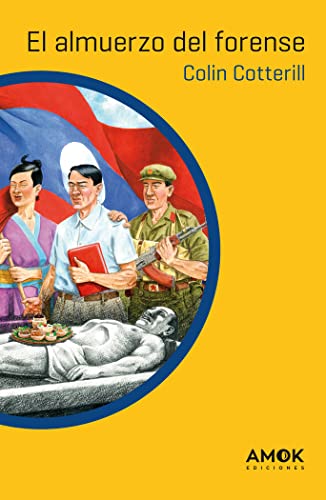 El almuerzo del forense: Serie Doctor Siri Paiboun: 1