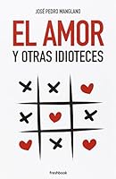 El amor y otras idioteces 8494465317 Book Cover